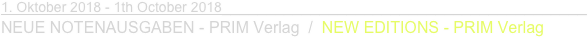 1. Oktober 2018 - 1th October 2018_________________________________________
NEUE NOTENAUSGABEN - PRIM Verlag  /  NEW EDITIONS - PRIM Verlag